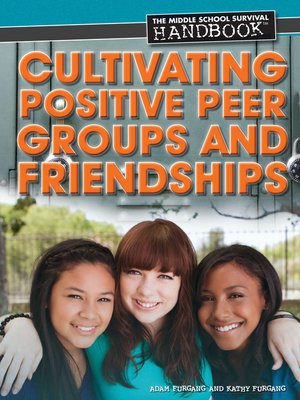 cover image of Cultivating Positive Peer Groups and Friendships